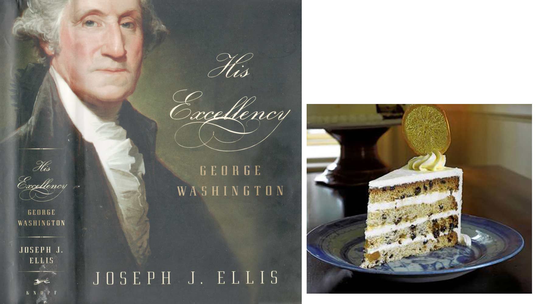 book cover Joseph J. Ellis biography of George Washington (left) Martha Washington's cake (right)