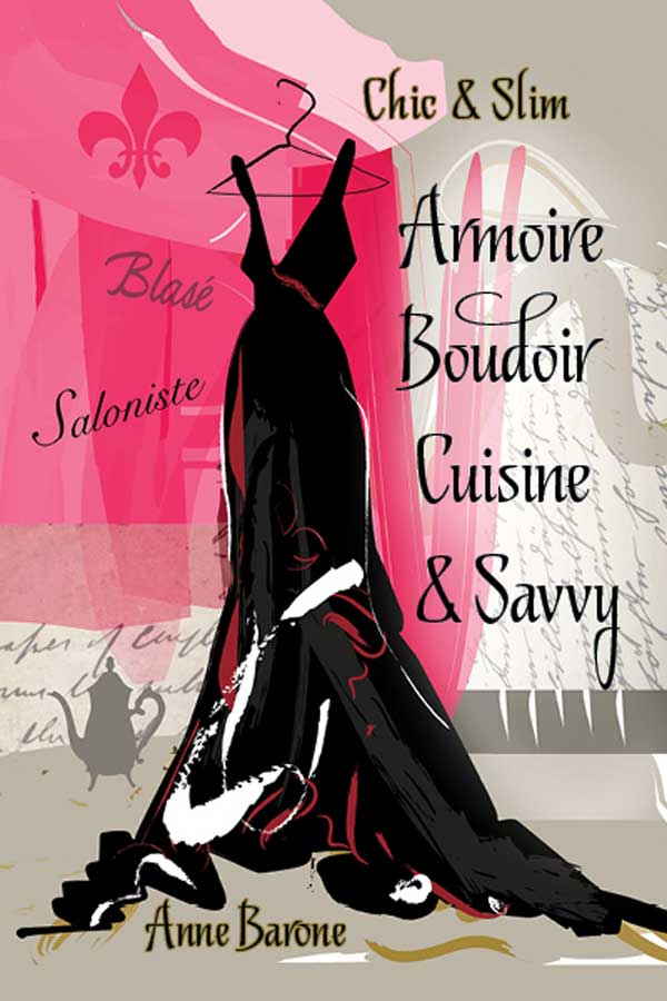 book cover Chic & Slim Armoire Boudoir Cuisine & Savvy by Anne Barone